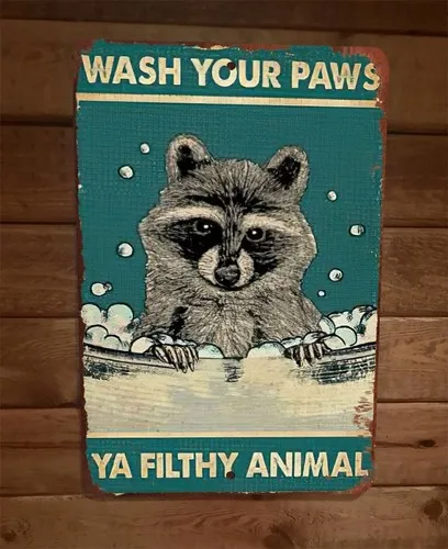 Raccoon Wash Your Paws Ya Filthy Animal  Metal Wall Sign Animal Poster