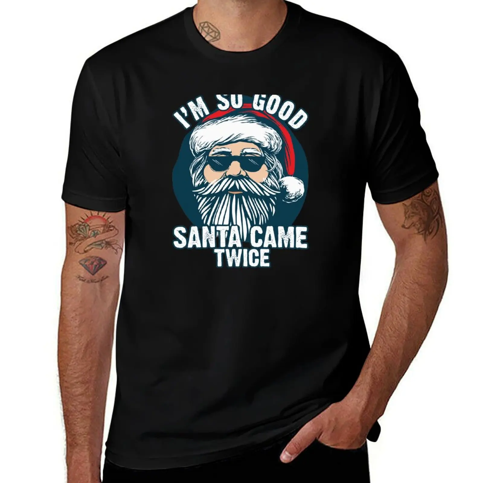 

Im so good Santa came twice naughty Christmas quotes T-Shirt man tshirt printed t shirts for man T-shirt
