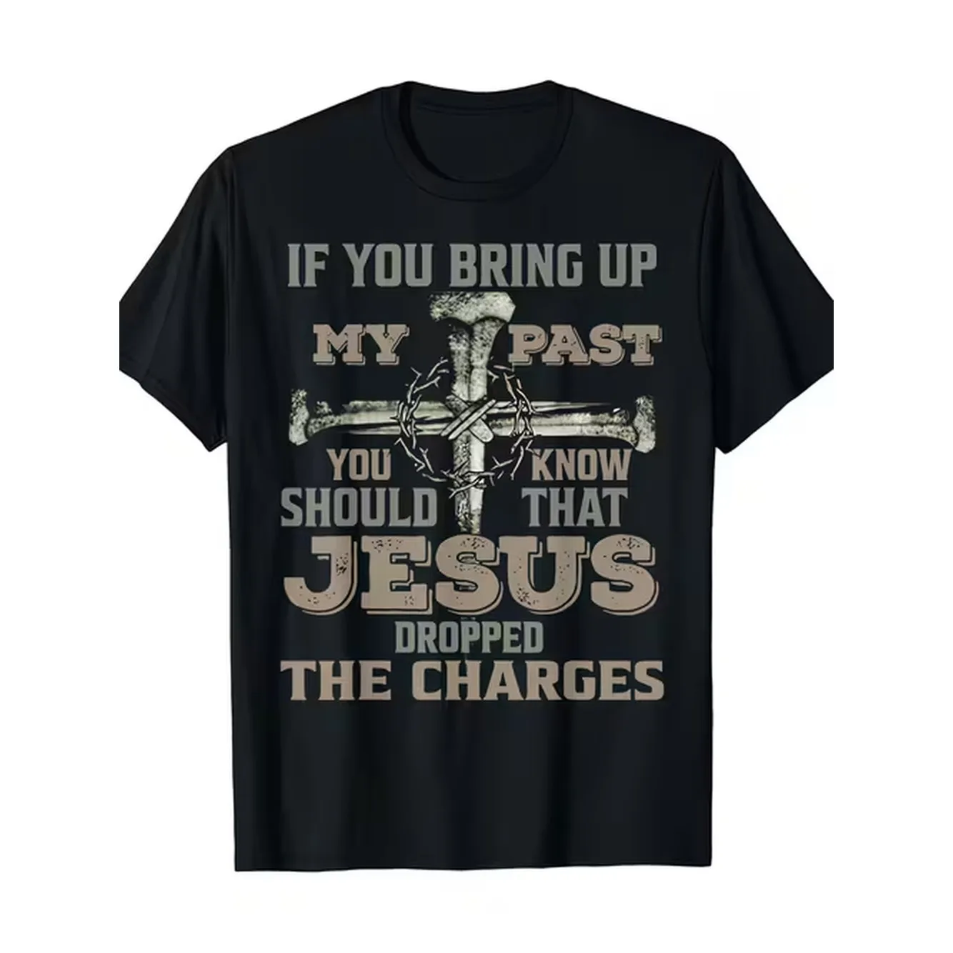 Mens Inspiration Cotton T Shirt My Past You That Gave Up The With A Cross Pattern Casual Round Neck Short Sleeved Machine Washed Black Inspirational T Shirt Fashion Statement Stretchable Material