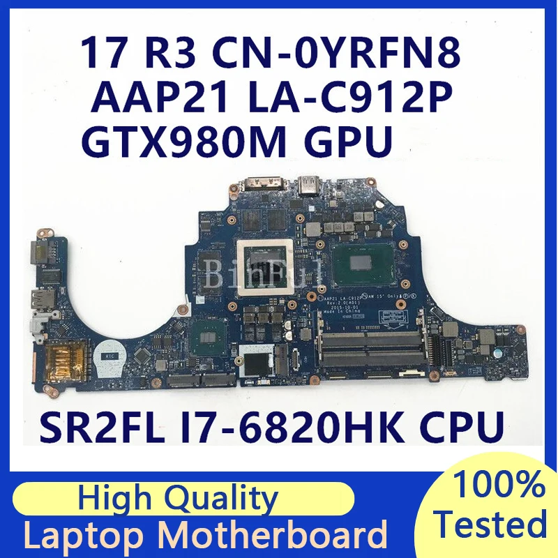 CN-0YRFN8 0YRFN8 YRFN8 For Dell Alienware 15 R2 17 R3 Laptop Motherboard W/SR2FL I7-6820HK CPU GTX980M 4G LA-C912P 100%Tested OK