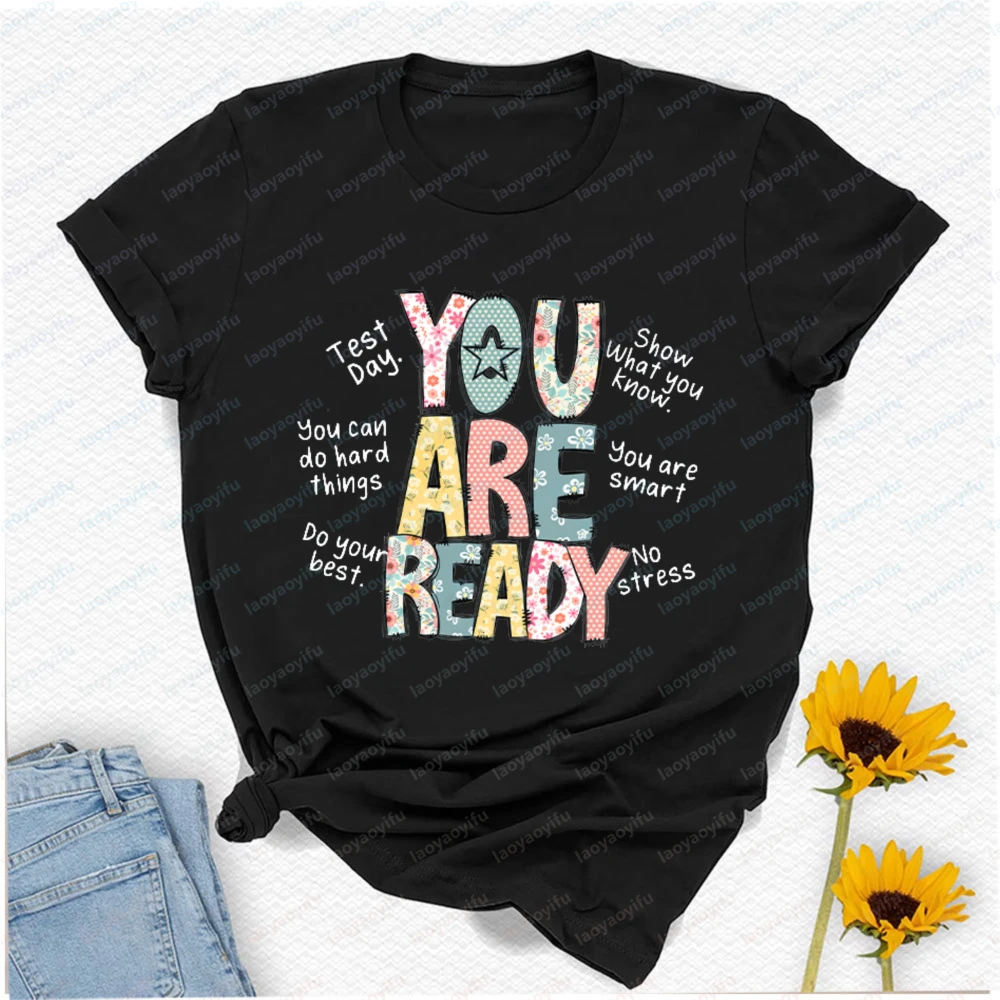 You Are Ready Test Day Teacher T-Shirt Vintage Women T Shirt Gothic Y2k Top Aesthetic Harajuku Oversized T Shirt Graphic Shirts