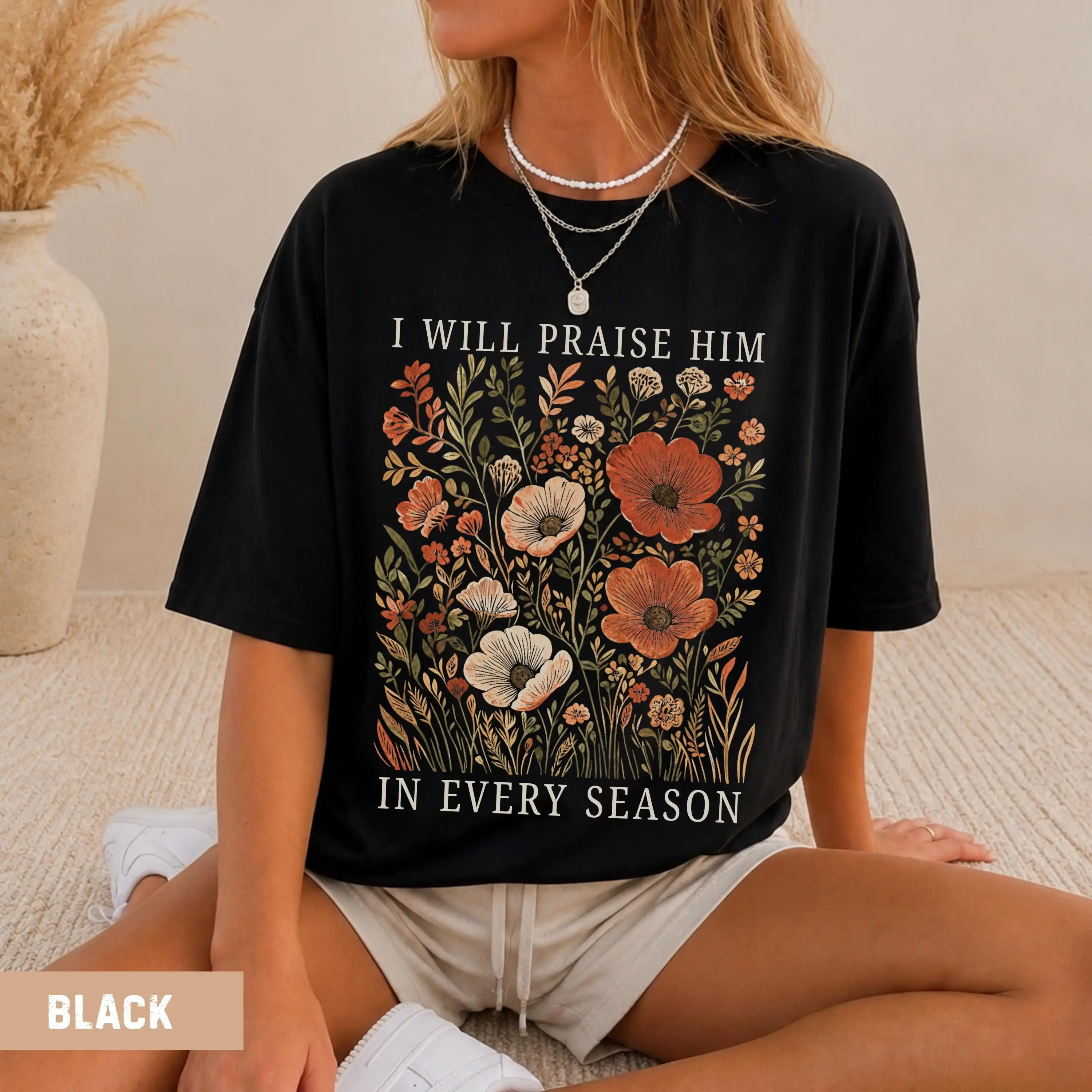 I Will Praise Him In Every Season Shirt, Christian Fall Floral Tee, Bible Verse Shirt, Faith Based Church Gift,Christian Mama
