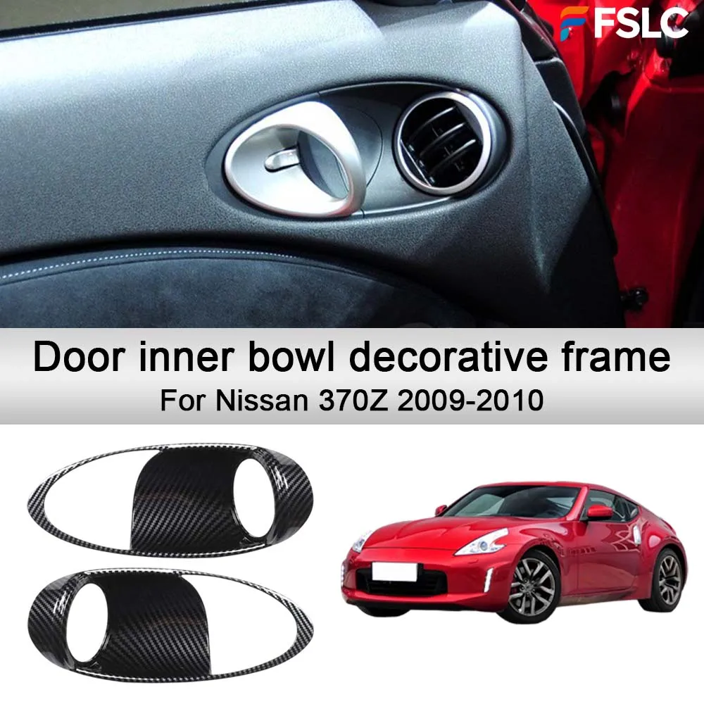 

Car Decoration Door inner bowl decorative frame For Nissan 370Z 2009-2010 Cars Accessories Stickers Upgrade Modify A Car