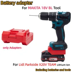 Adaptador para batería Lidl Parkside X20V TEAM Li-ion, conversión a herramientas de taladro inalámbricas MAKITA 18V BL (no incluye herramientas ni batería)