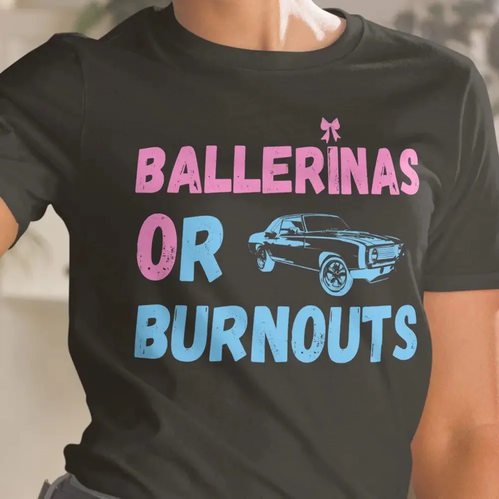 Ballerinas Or Burnouts T Shirt Gender Reveal Pregnancy Announcement New Parent S Party Baby Shower