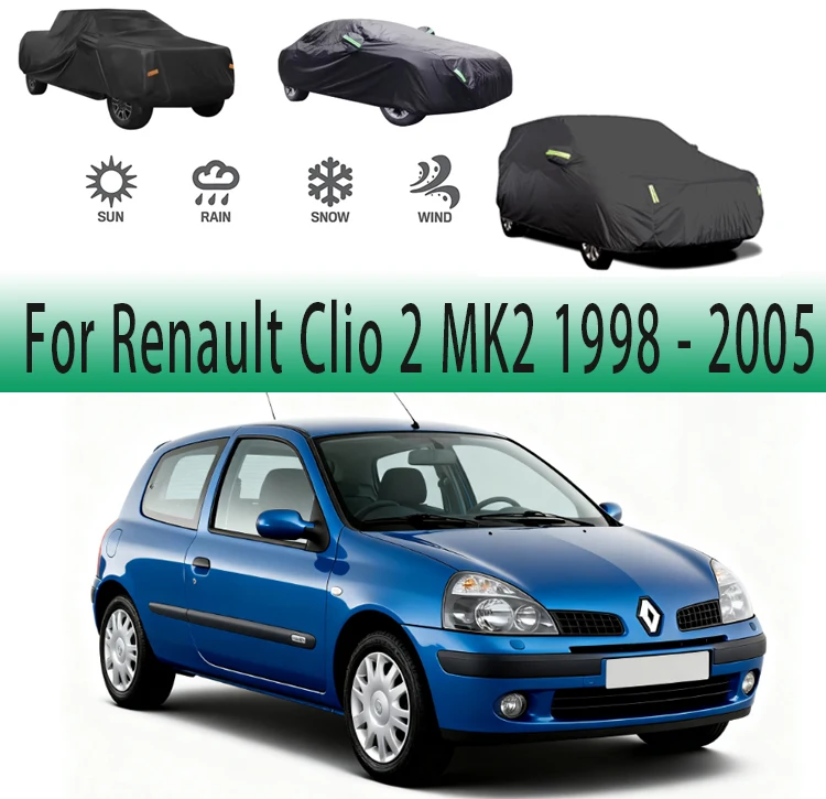 

For Renault Clio 2 MK2 1998 - 2005 2000 Outdoor Protection Full Car Covers Snow Cover Sunshade Waterproof Dustproof Exterior