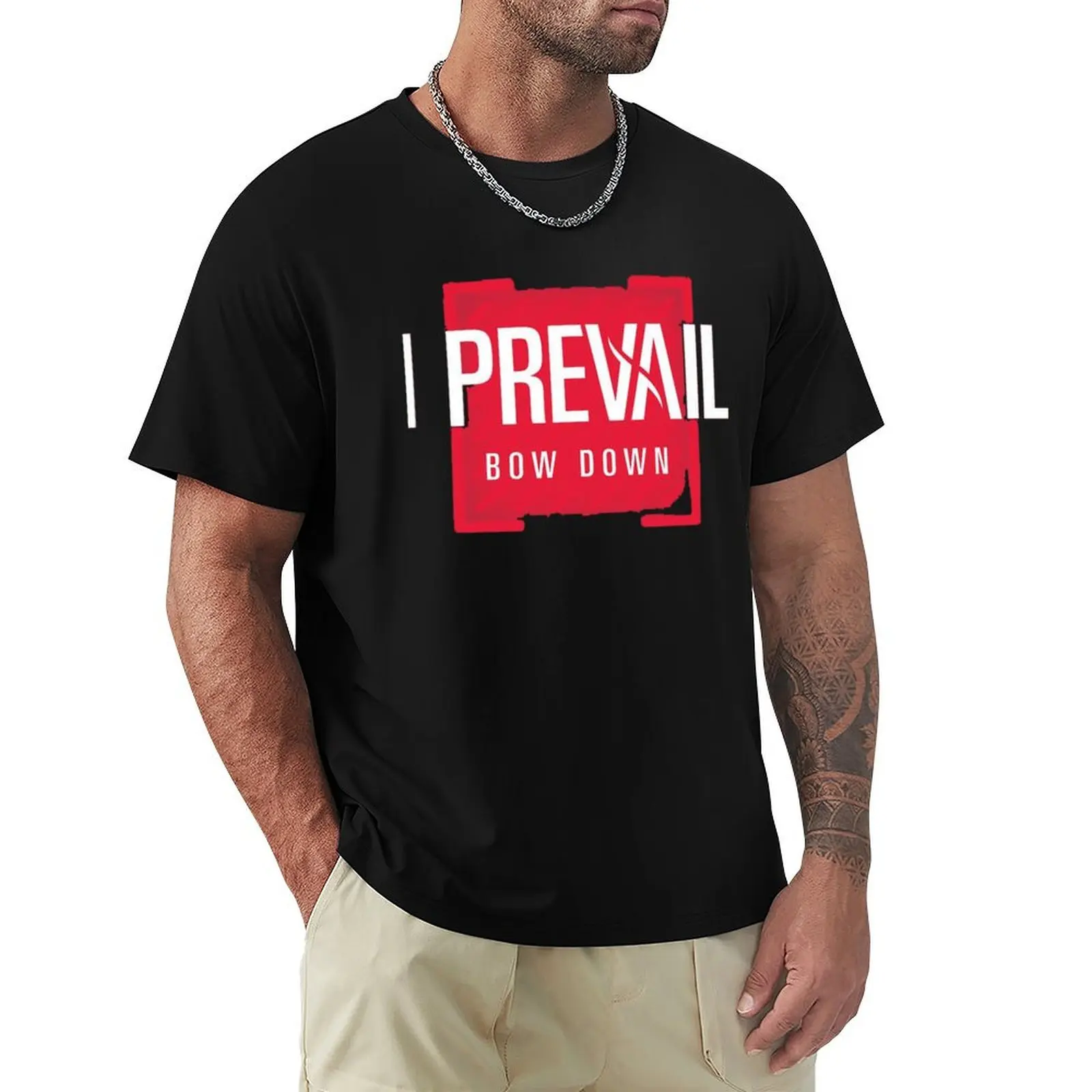 

bow down i prevail T-Shirt custom t-shirts oversized graphic tee croswit shirt man mens big and tall t shirts