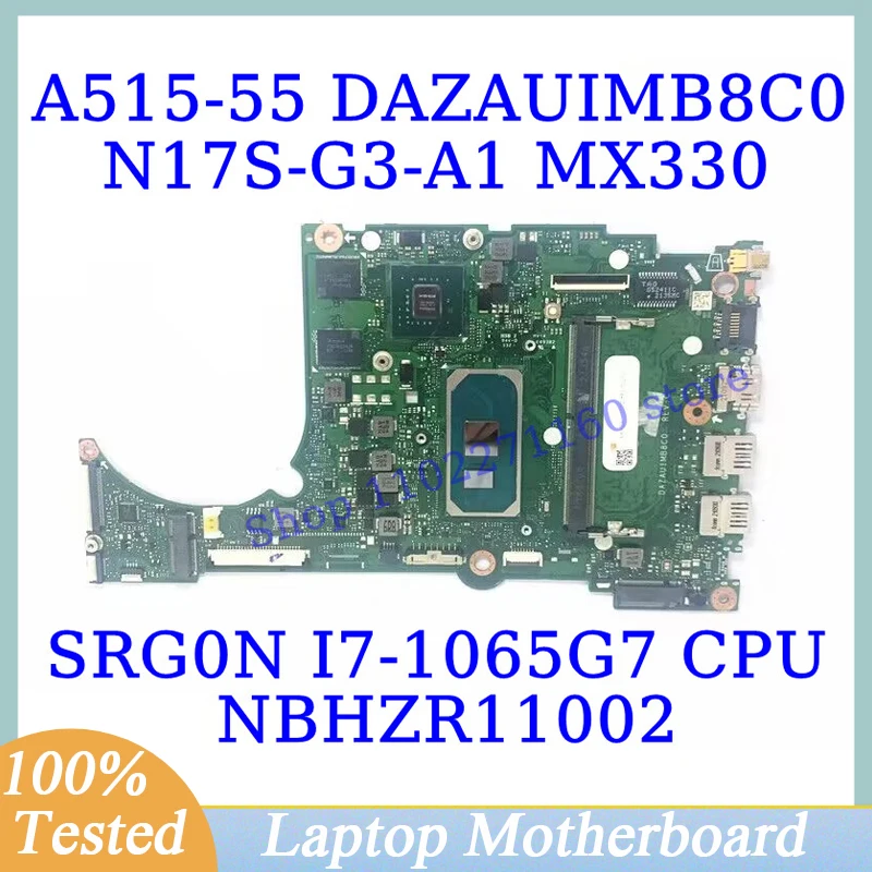 

DAZAUIMB8C0 For Acer A515-55 With SRG0N I7-1065G7 CPU Mainboard NBHZR11002 Laptop Motherboard N17S-G3-A1 MX330 100% Working Well