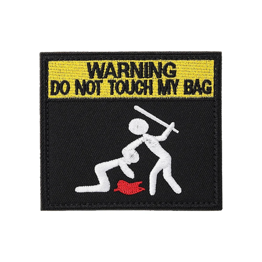 NO TOUCH MY BAG Morale Meme  Fun Quotes Patch Tactical Embroidered Hook Loop Fastener Badge for Molle Backpack Jeans Cap