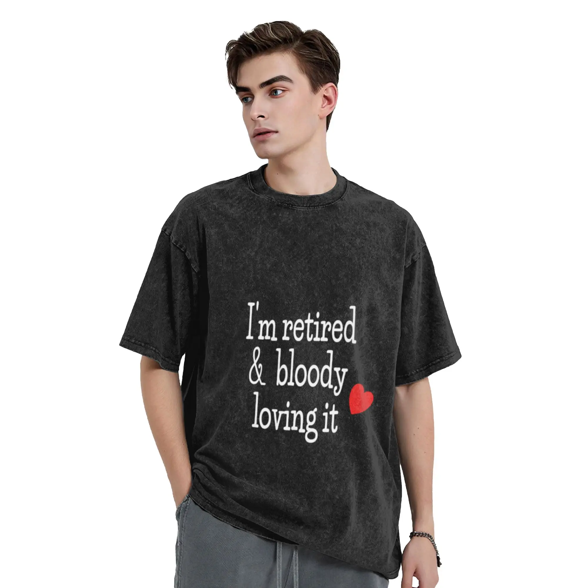 I m retired   bloody loving it Unique Trendy A T-Shirt Oversized Short Sleeve Men's Women's Cotton Tees Tops