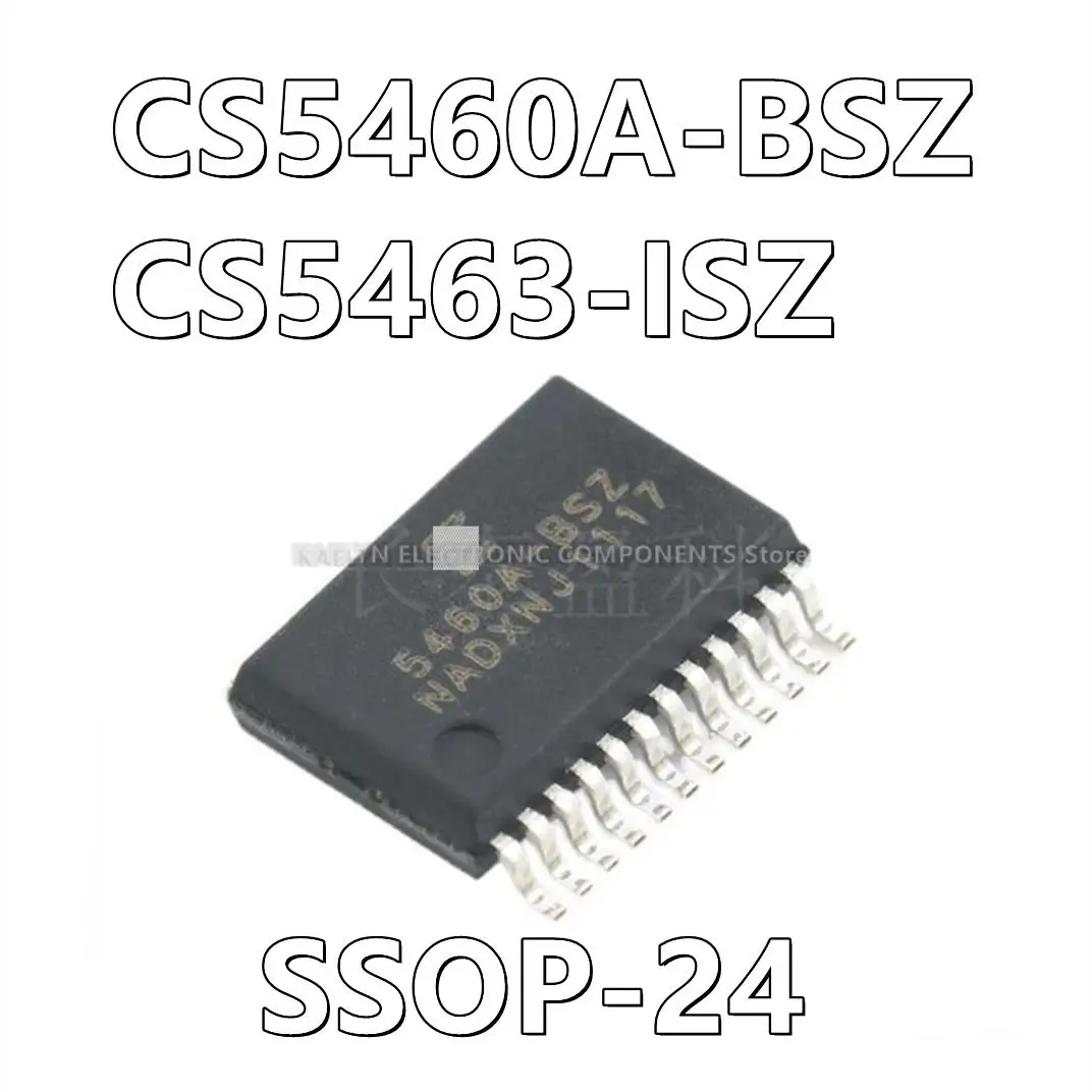 10Pcs/lot CS5460 CS5460A CS5460A-BSZ  CS5463-ISZ CS5463 Single-Phase Bi-Dir Power/Energy IC SSOP24