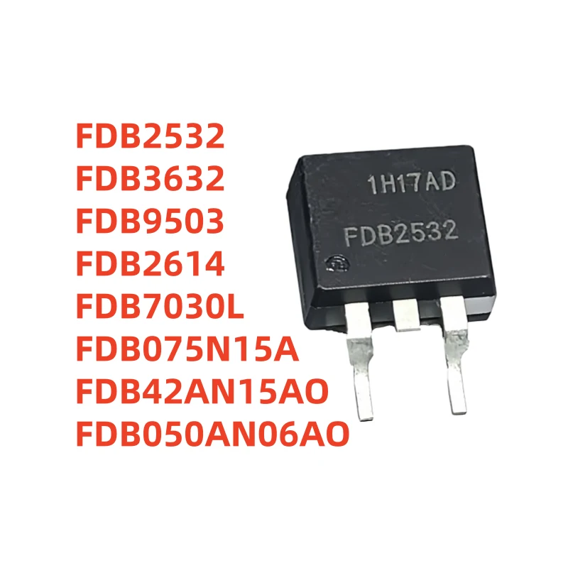 10PCS NEW FDB075N15A FDB3632 FDB42AN15AO FDB2532 FDB9503 FDB2614 FDB7030L FDB050AN06AO TO-263