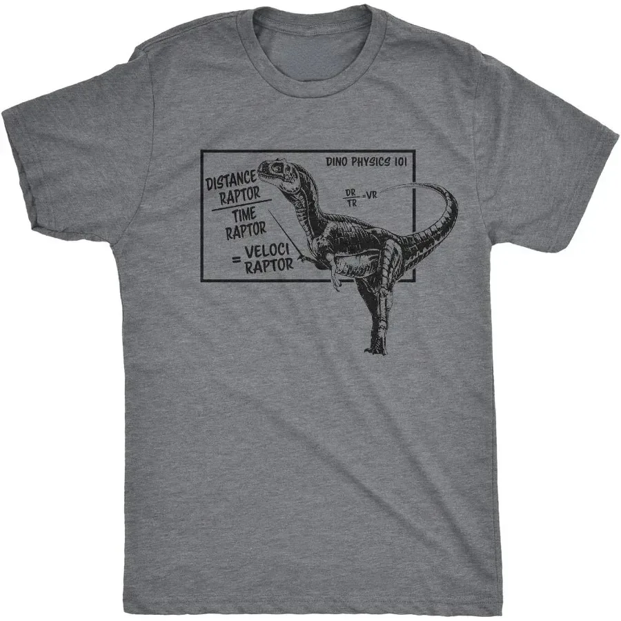 Velociraptor Funny Physics Joke Raptor Dinosaur Novelty Saying T-Shirt 100% Cotton O-Neck Short Sleeve Casual Mens T-shirt