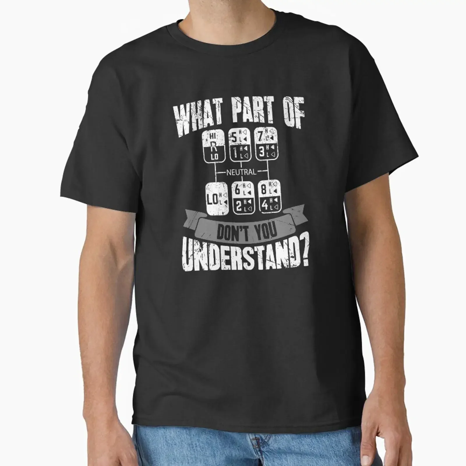 What Part Of Dont You Understand Trucker Classic T Shirt vintage Washed fashion graphic Comfortable Stretched Stylish Slightly