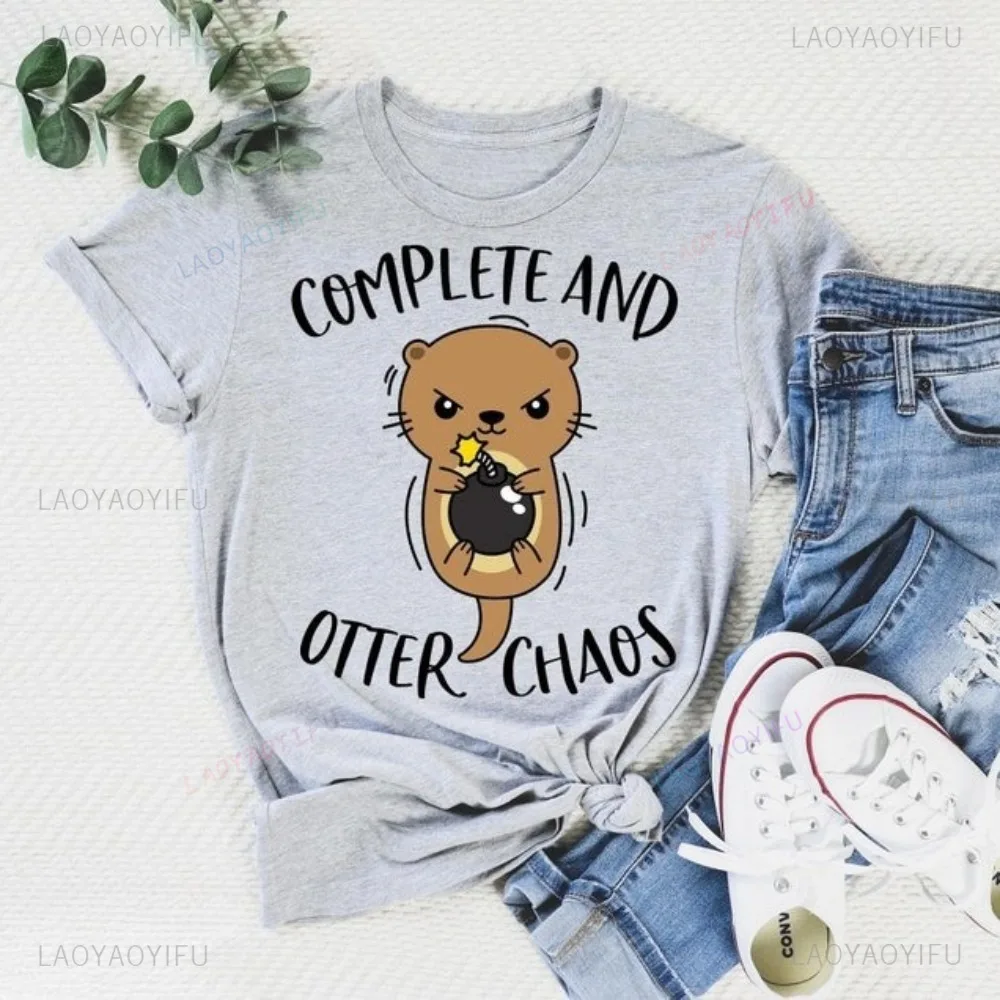Complete and Otter Chaos T Shirt Cute Funny Pun Sea Otter Animal Lover TShirt Casual Fashion Women Streetwear Breathe Man Tees