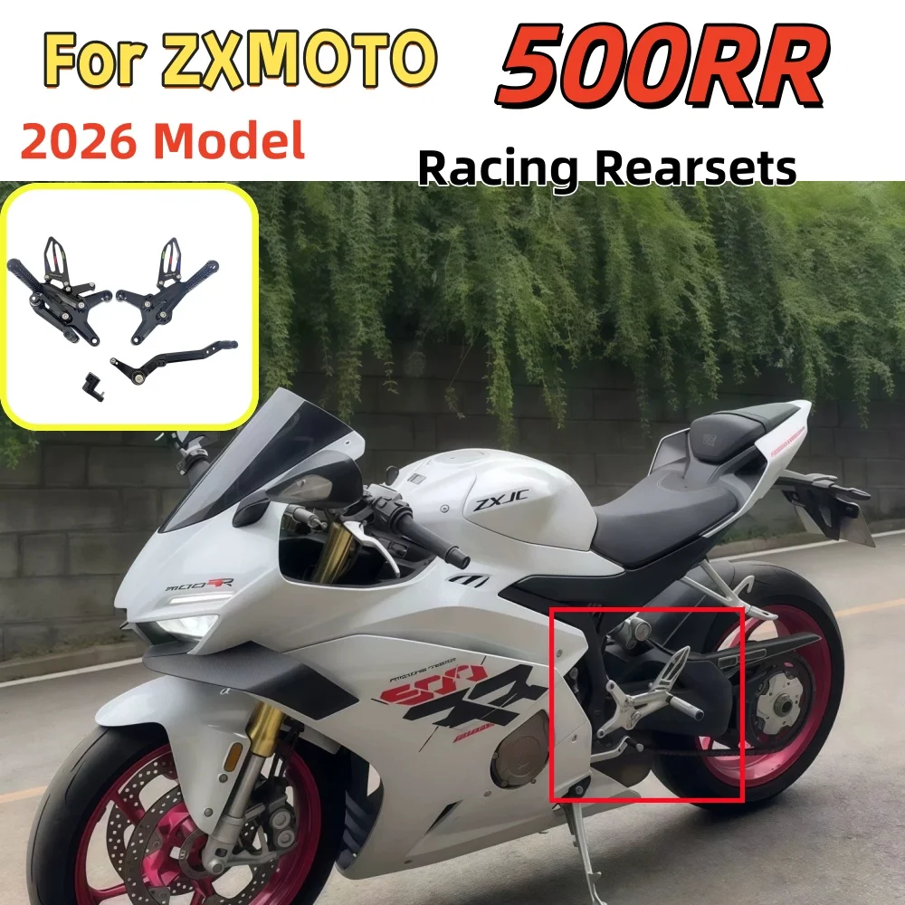 Suitable for 2026 ZXMOTO 500RR: Racing-Style Rearsets Featuring Multi-Position Adjustability and Non-Destructive Installation.