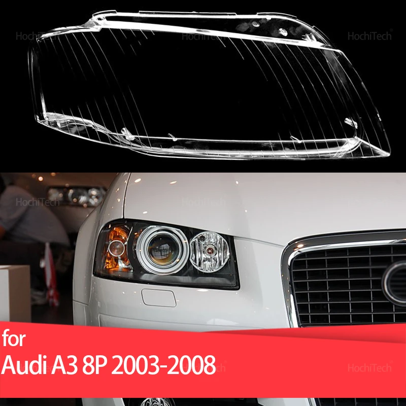 

For Audi A3 8P 2003-2008 Headlight Cover Car Headlamp Lens Glass Replacement Front Lamp Shade Auto Shell 2004 2005 2006 2007