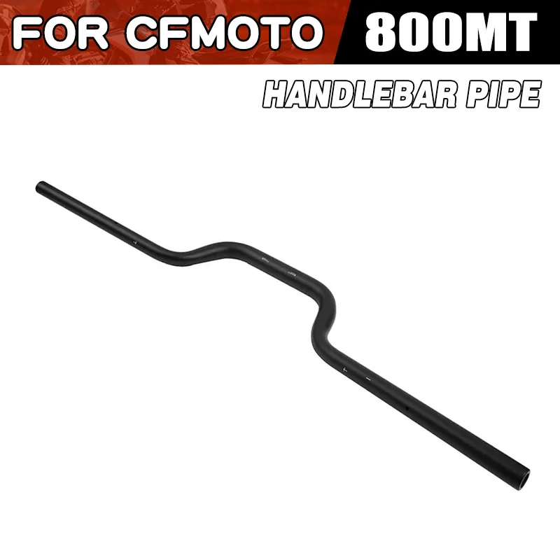 

For CFMOTO 800MT Handlebar Pipe Motorcycle Accessories CF800MT CF800-5 800 MT MT800 Directional Tube Moto Parts