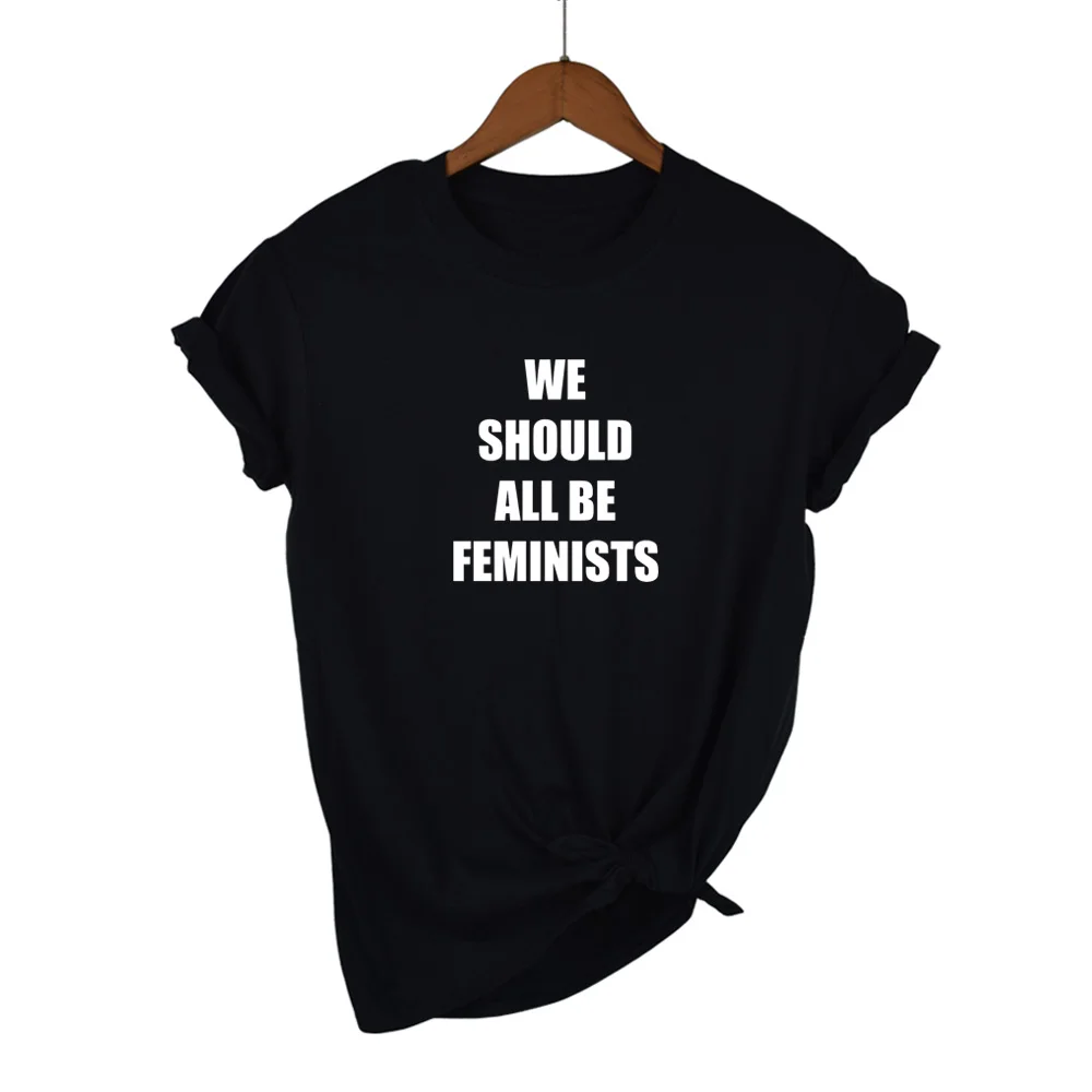 

WE SHOULD ALL BE FEMINISTS Letters Print Women tshirt Cotton Casual Funny t shirt For Lady Top Tee Hipster