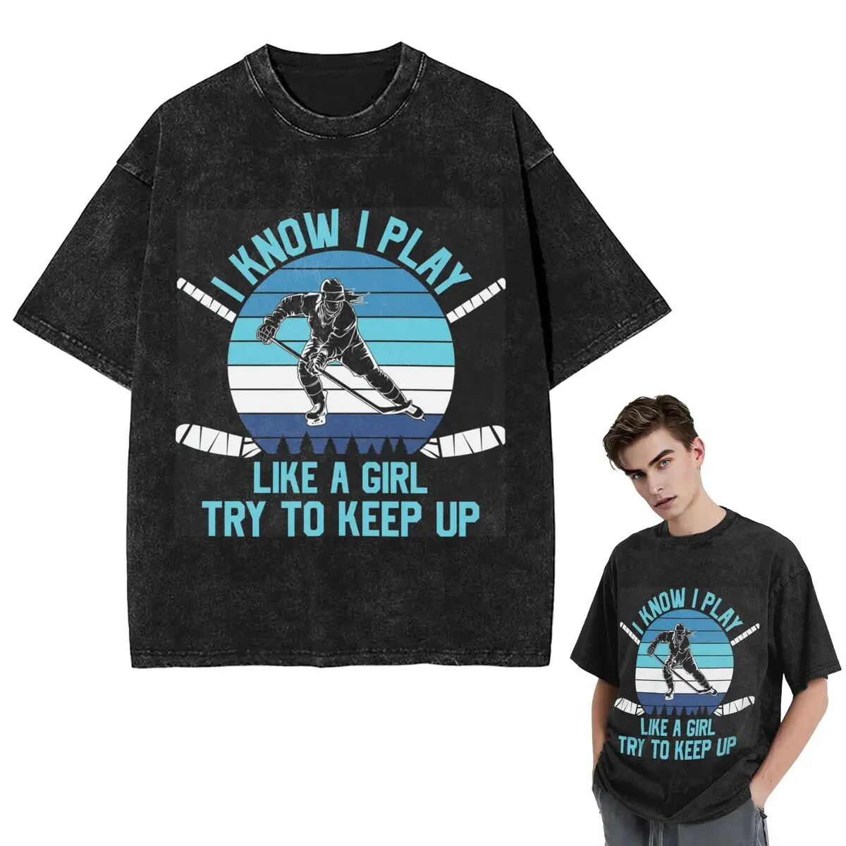 Streetwear T-Shirts I Know I Play Like A Gril Try To Keep Up Hockey Washed T Shirt Short Sleeve T-Shirt Tops Tees for Men Women