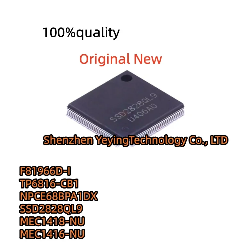 1Pcs 100% New Ssd2828Ql9 Mec1416-Nu Mec1418-Nu F81966D-I F81966D-1 F81966D F819660 Tp6816-Cb1 Tp6816 Npce68Bpa1Dx