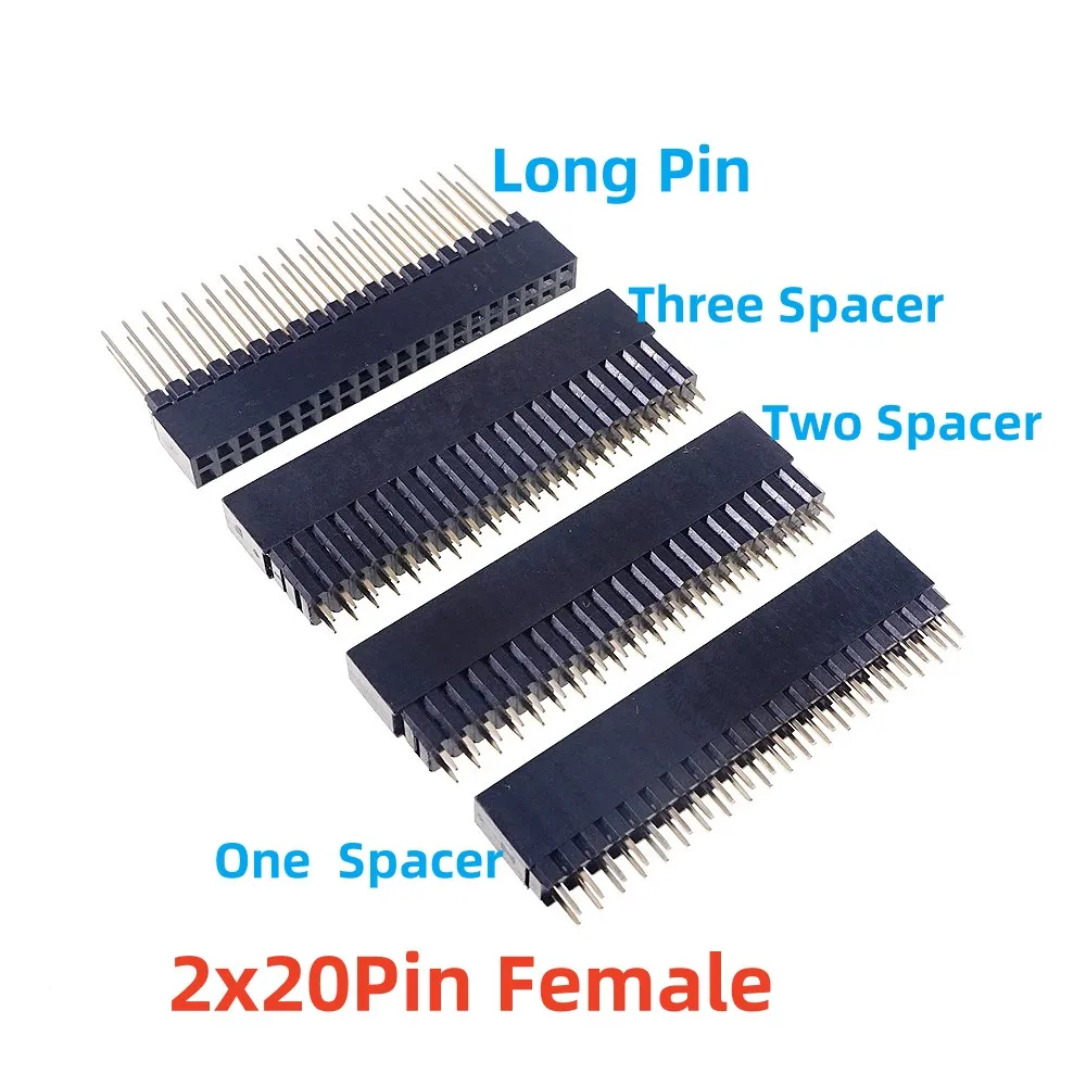 4Pcs 2x20 Pins Female Header 2.54m Pitch Extra Tail Dual Row Long Pin One Two Three Spacer  PCB Connector Strip for Raspberry Pi