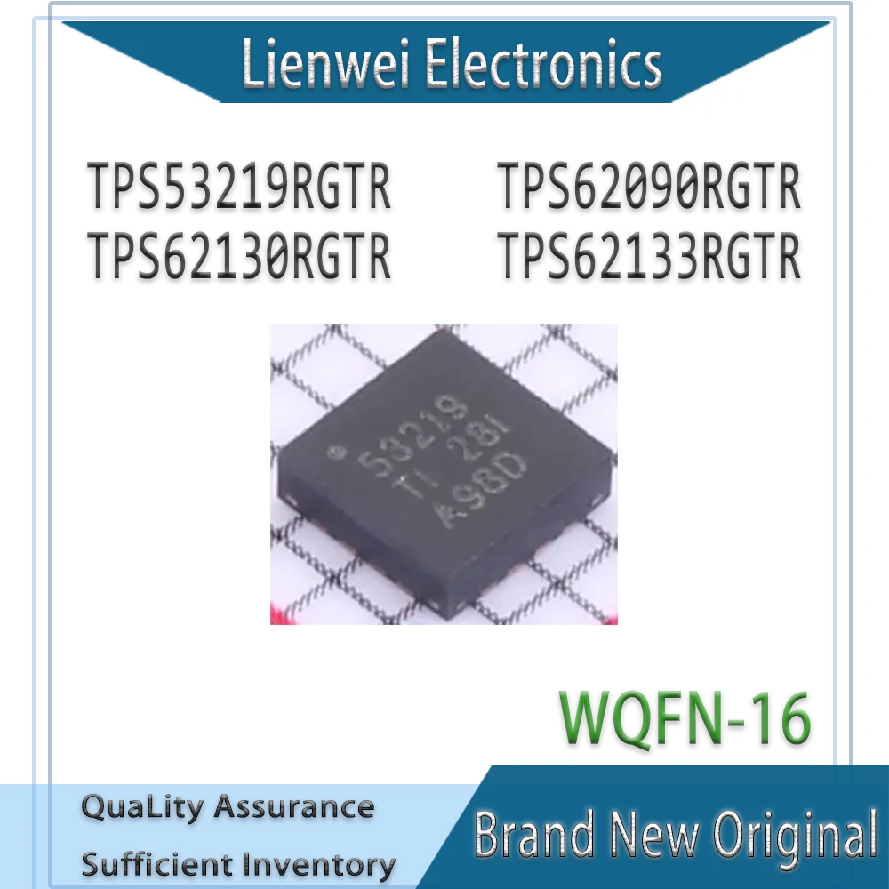 

100% New Original TPS53219RGTR 53219 TPS62090RGTR SBW TPS62130RGTR PTSI TPS62133RGTR QVZ IC Chipset WQFN-16