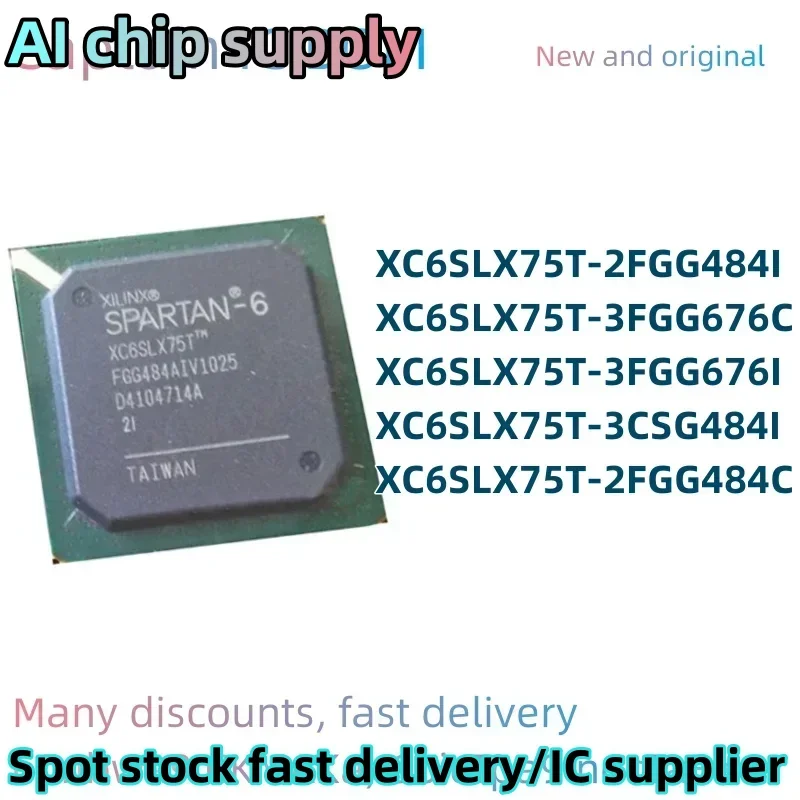 5PCS XC6SLX75T-3FGG676C XC6SLX75T-3FGG676I XC6SLX75T-3CSG484I BGA XC6SLX75T-2FGG484C XC6SLX75T-2FGG484I