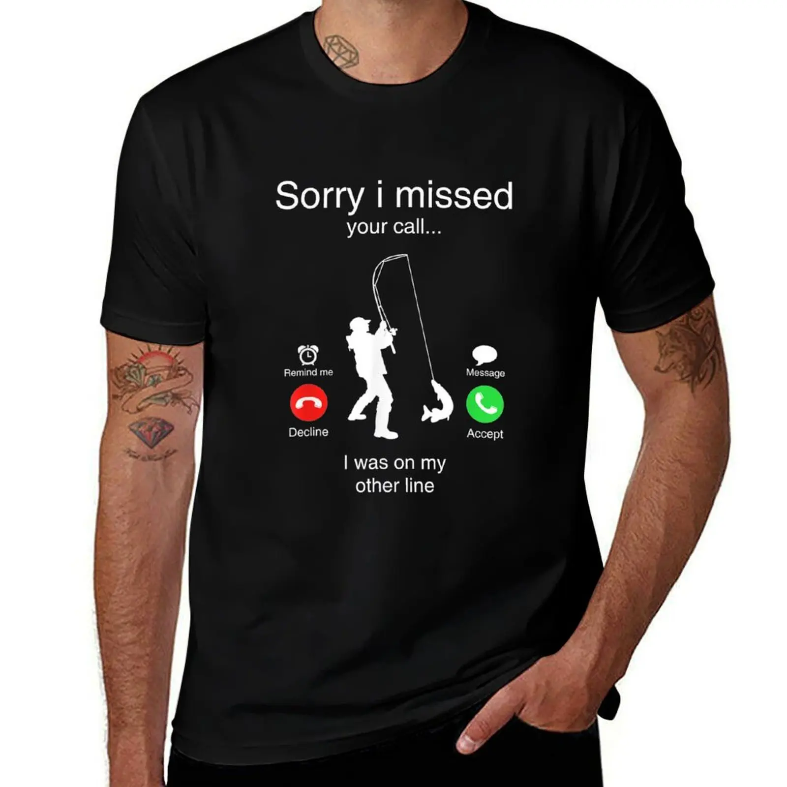 

Sorry I missed your call i was on the other line fishing T-Shirt baggy shirts custom t-shirts mens fashion