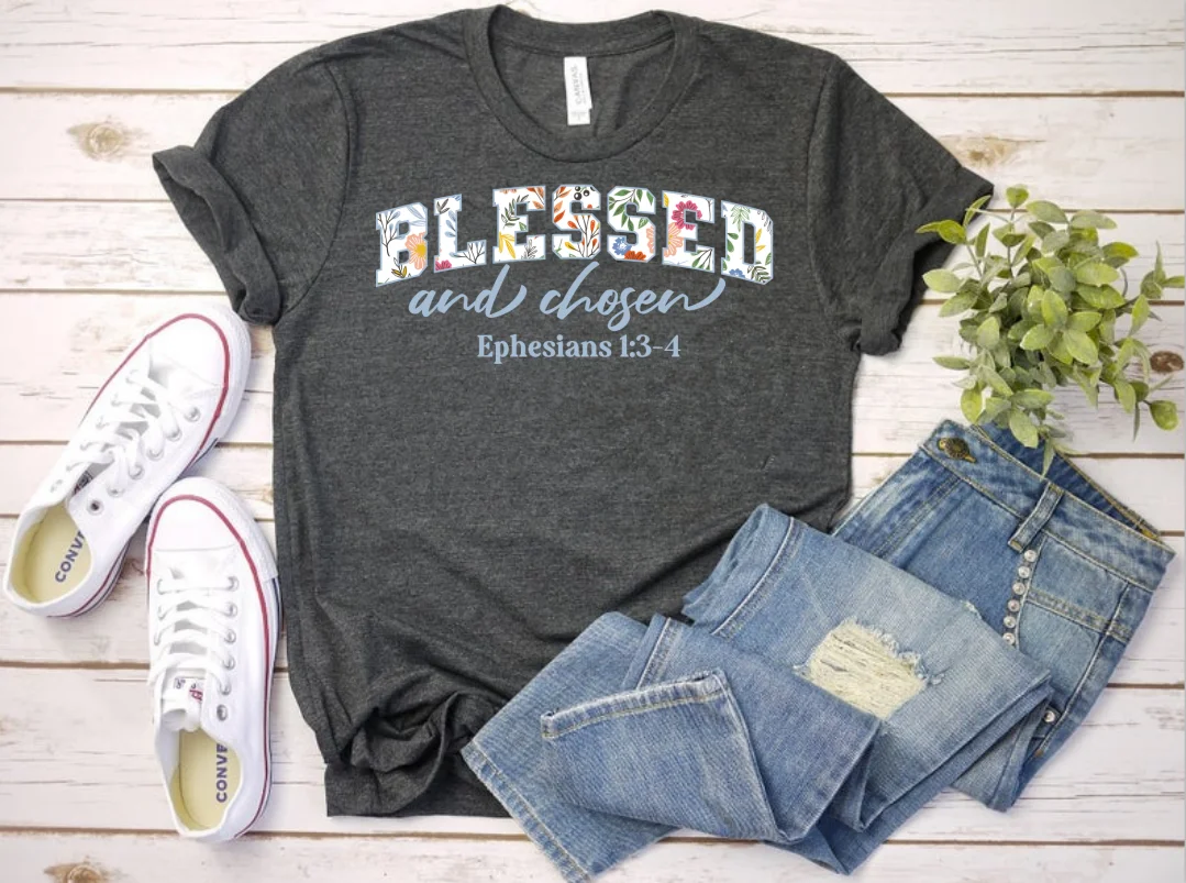 BLESSED and chosen Ephesians Bible Verse 1:3-4 Cotton Female Clothing Graphic Short Sleeve Women T Shirt Christ Jesus O Neck Top