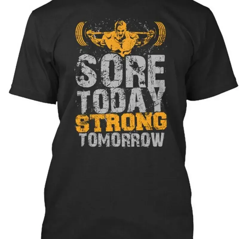 Gym Workout Fitness Bodybuilding Sore Today Strong T Shirt Made in USA S to 5XL