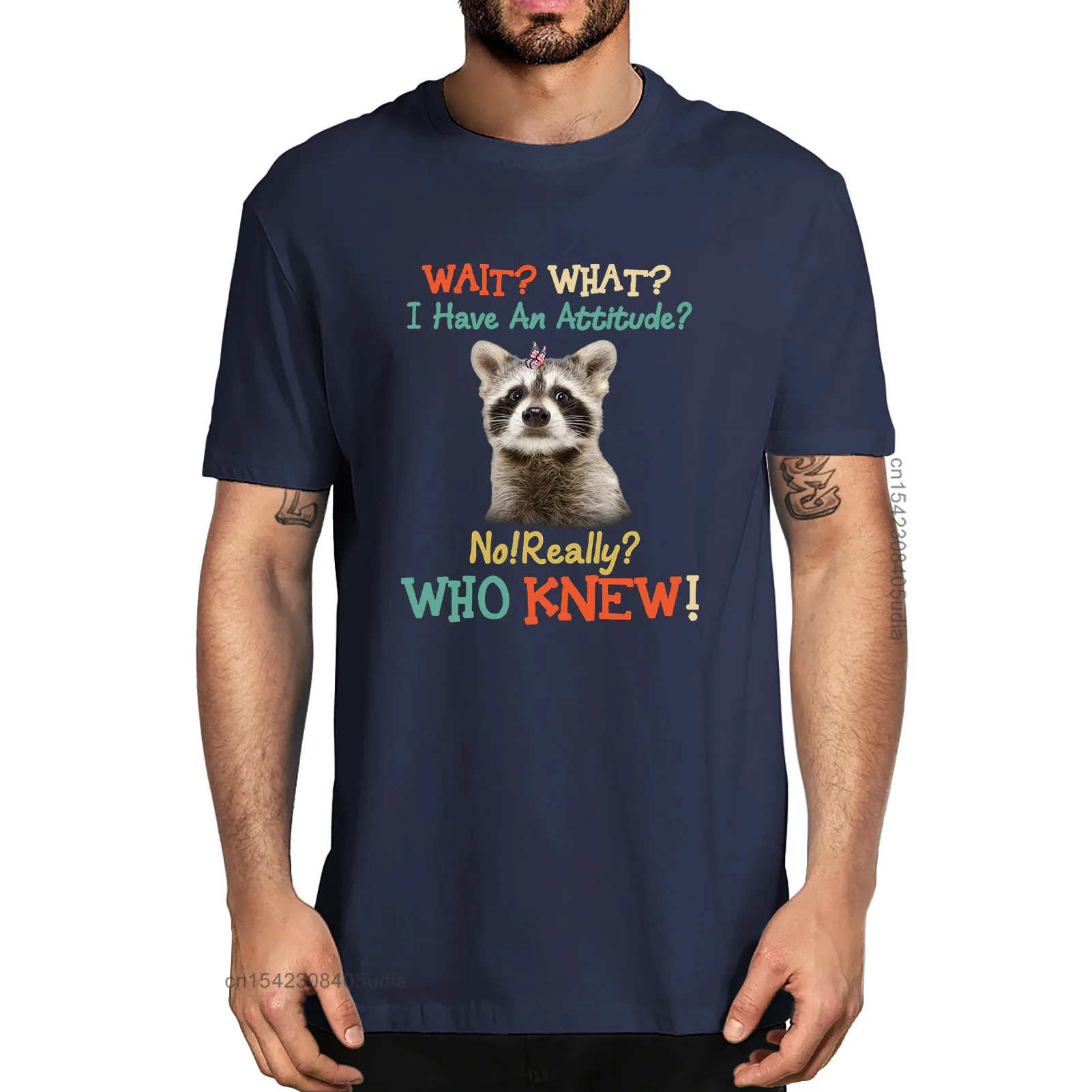 Unisex Shirt Waits What I Have An Attitude No Really Who Knew Attitude Really For Racoon Lover Vintage Men 100% Cotton T-Shirt