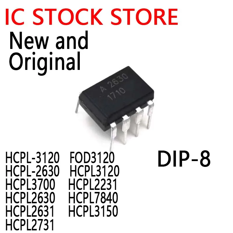 10PCS New and Original  DIP-8 HCPL-3120FOD3120 HCPL-2630 HCPL3120 HCPL3700 HCPL2231 HCPL2630 HCPL7840 HCPL2631 HCPL3150 HCPL2731