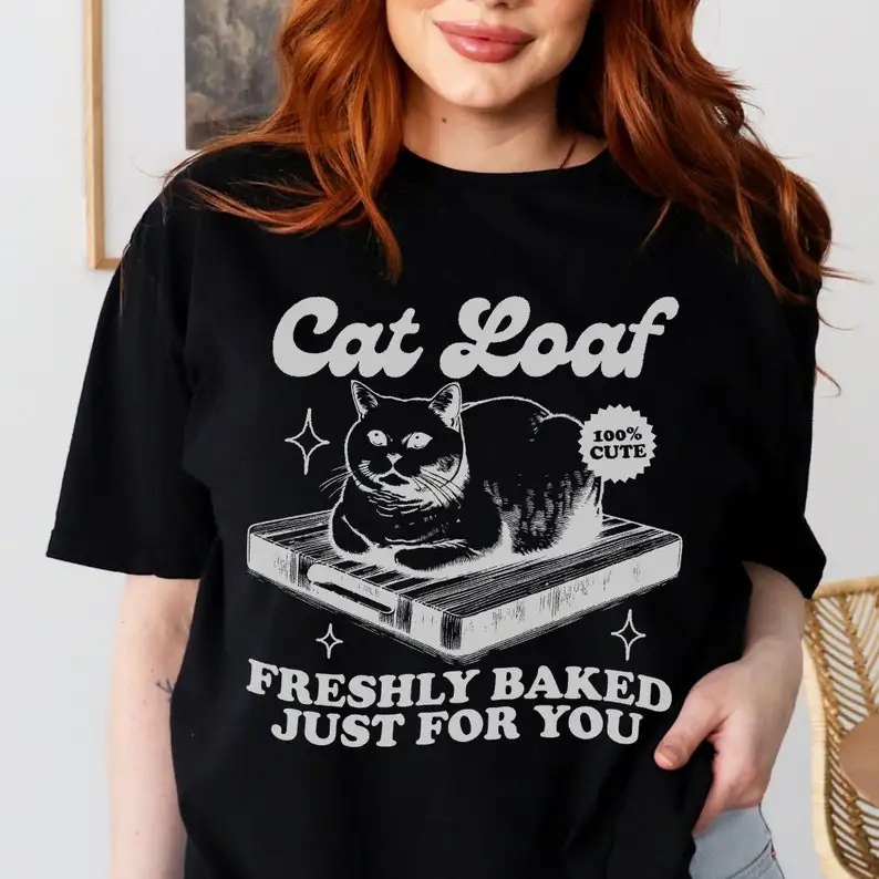 Cat Loaf Freshly Baked for You Cats T-Shirt Cat  Minimalist Cat Lover Gift Cat Retro Harajuku Short Sleeve Casua Women Clothing