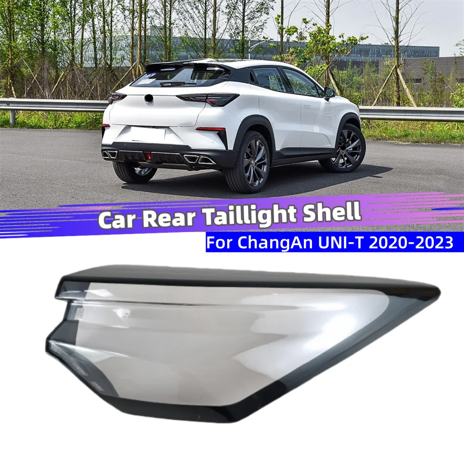 For ChangAn UNI-T 2020 2021 2022 2023 Car Internal Spare Parts Replacement Car Lights Shell Rear Position Light Rear Lamp Shell