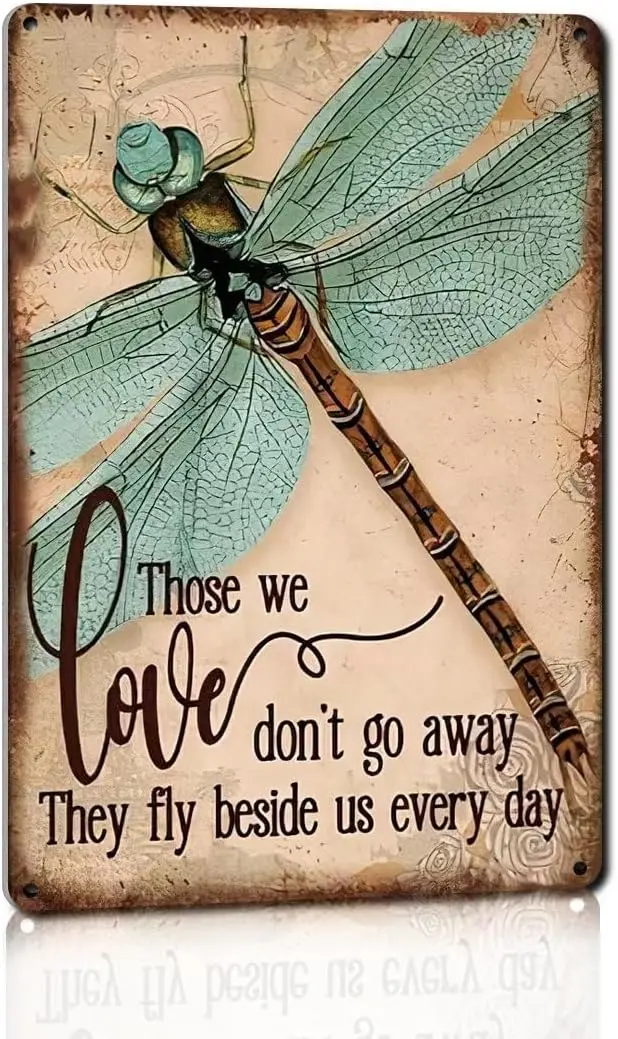 Dragonfly Those We Love Don't Go Away Hippie Vintage Tin Sign Motivational Quote Metal Tin Sign Dragonfly Lovers Gift Loved