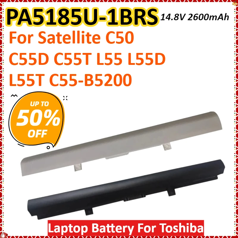 

PA5185U-1BRS 14.8V 2600mAh Laptop Battery For Toshiba Satellite C50 C55D C55T L55 L55D L55T C55-B5200 PA5184U-1BRS PA5186U-1BRS