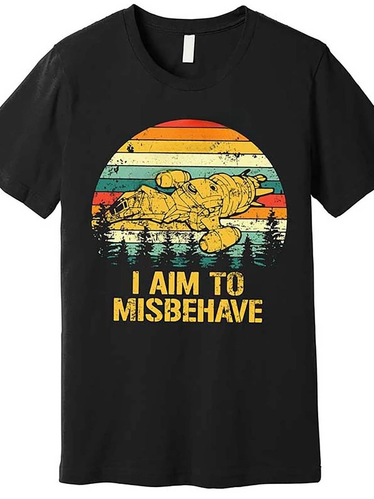 Firefly Serenity I Am To Misbehave Vintage Birthday Fat Premium funny Graphic-100% cotton O-neck casual printed men's T-shirt.