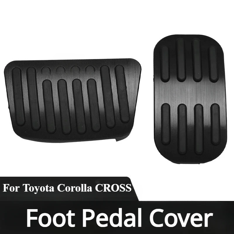 For Toyota Corolla CROSS 2022  Foot Pedal Non-Slip Brake Foot Pedal Cover