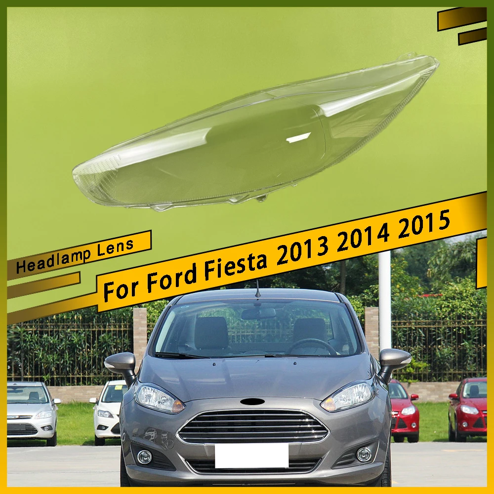 

For Ford Fiesta 2013 2014 2015 Auto Headlamps Cover Lens Headlights Shade Transparent Lampshade Plexiglass Shell Replace