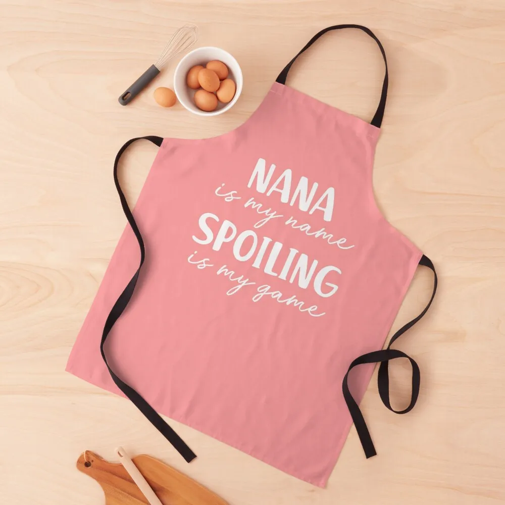 

Nana is My Name Spoiling is my Game Grandma Birthday Gift Mothers Day Present Apron Kitchen Apron Man Womens Dresses