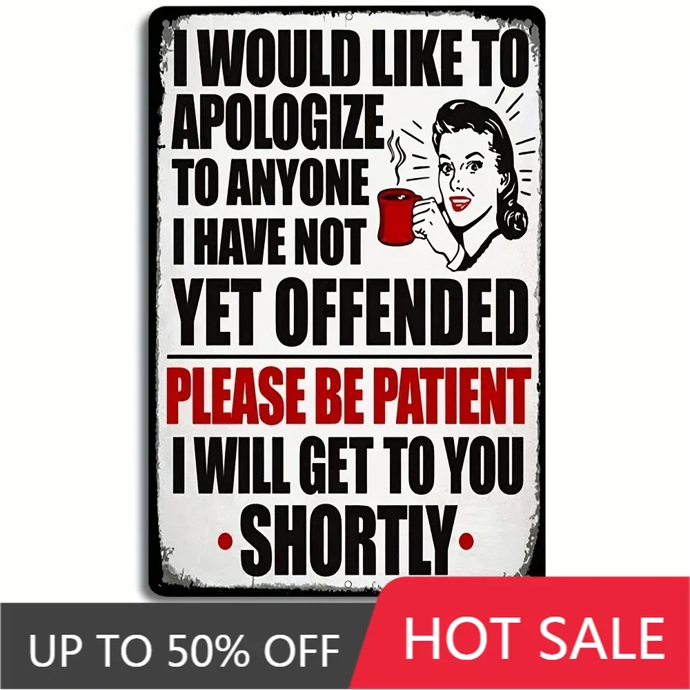 Home Decor Tin Art 1PC Funny Apologize Tin Sign - 8''x12'' Metal Plaque for Home, Room, Bathroom, Bar, Cafe, and Garage Decor