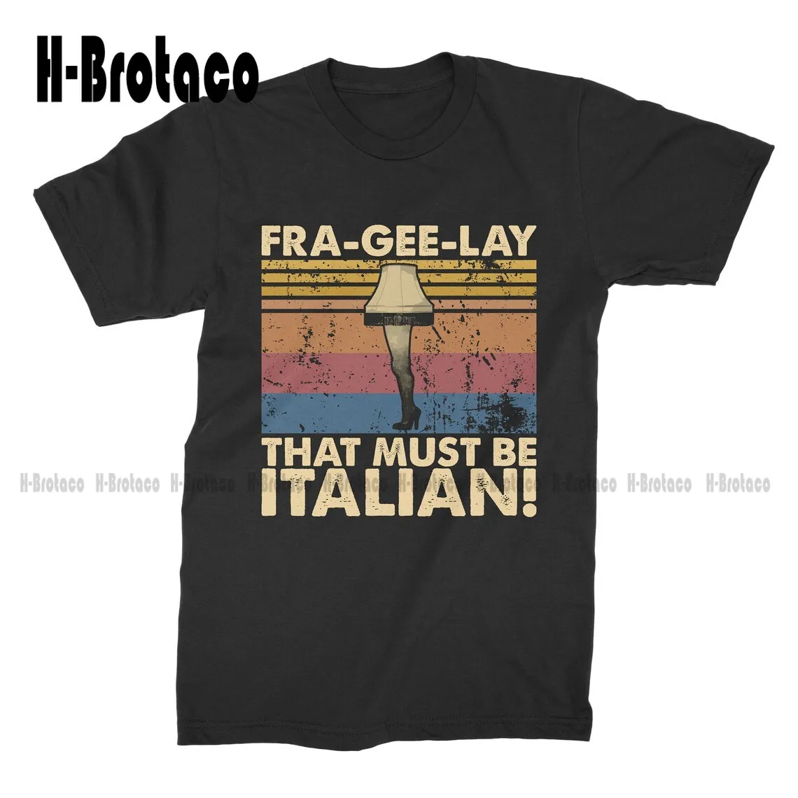 A Christmas Story Leg Lamp Fra-Gee-Lay That Must Be Italian Vintage Retro Unisex T-Shirt T Shirt Custom Gift Xs-5Xl