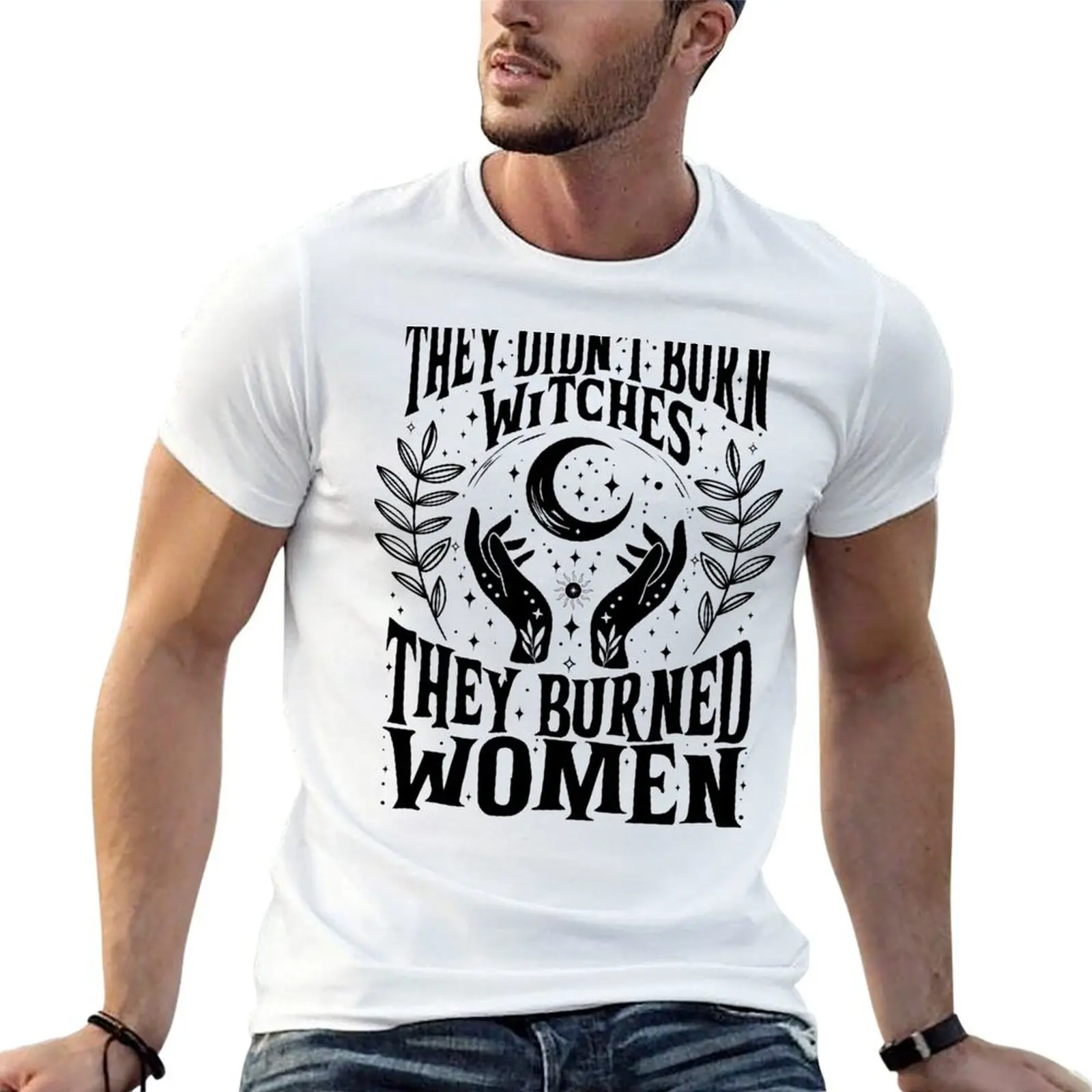 

Burn g t - They Witches men Women shirts man Burned shirt Didn’t cotton 100 percent t They for man T-Shirt for