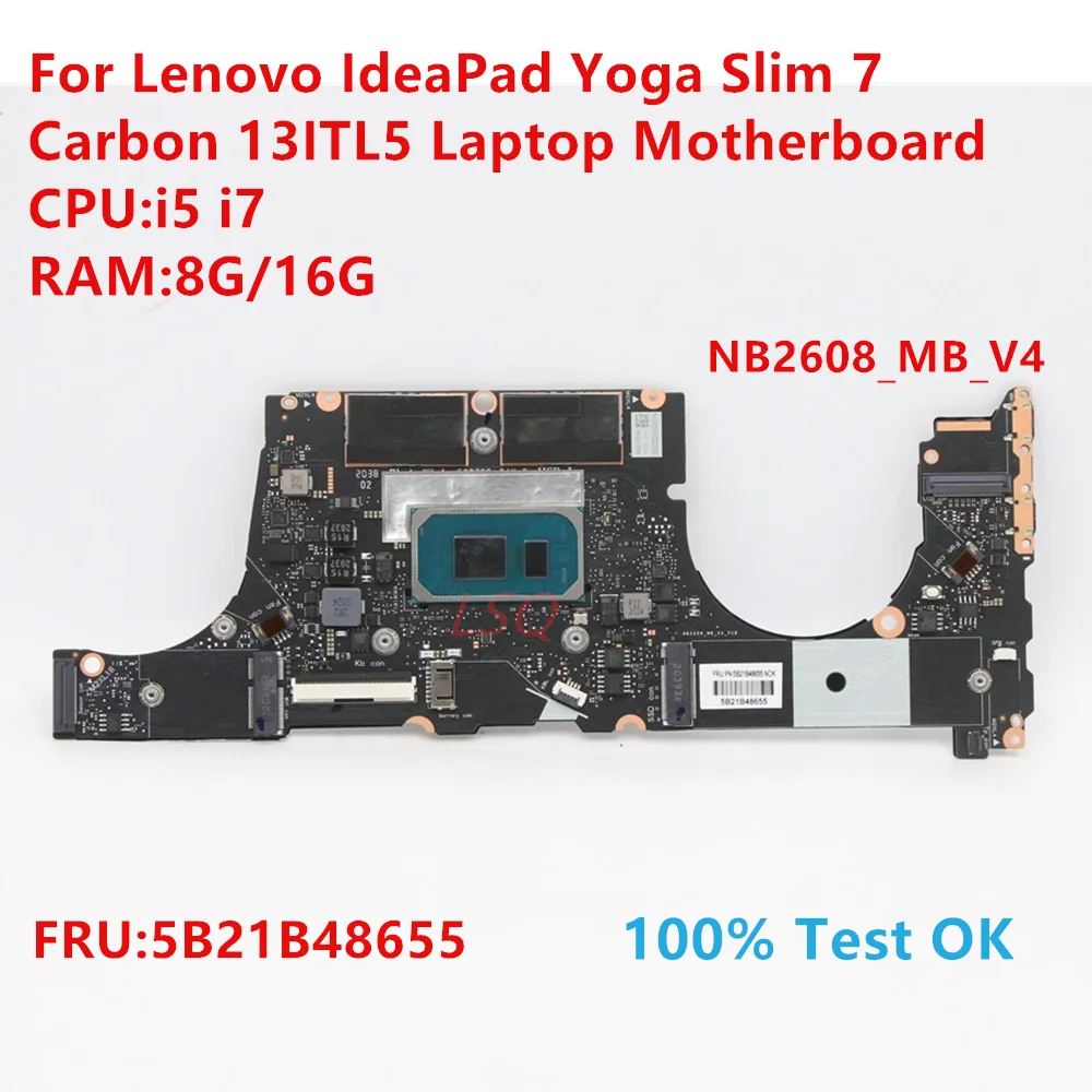 

NB2608_MB_V4 для Lenovo IdeaPad Yoga Slim 7 Carbon 13ITL5 материнская плата для ноутбука с процессором: i5 i7 FRU:5B21B48655 100% ТЕСТ ОК