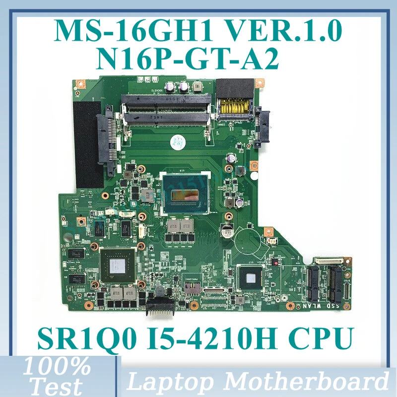 

MS-16GH1 VER.1.0 With SR1Q0 I5-4210H CPU Mainboard N16P-GT-A2 For MSI GE60 GP60 MS-16GH1 Laptop Motherboard 100% Working Well