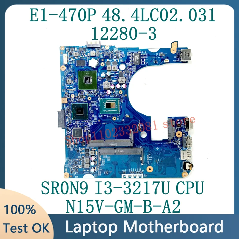 

48.4LC02.031 12280-3 Mainboard For Acer Aspier E1-470 E1-470P Laptop Motherboard With SR0N9 I3-3217U CPU N15V-GM-B-A2 100%Tested