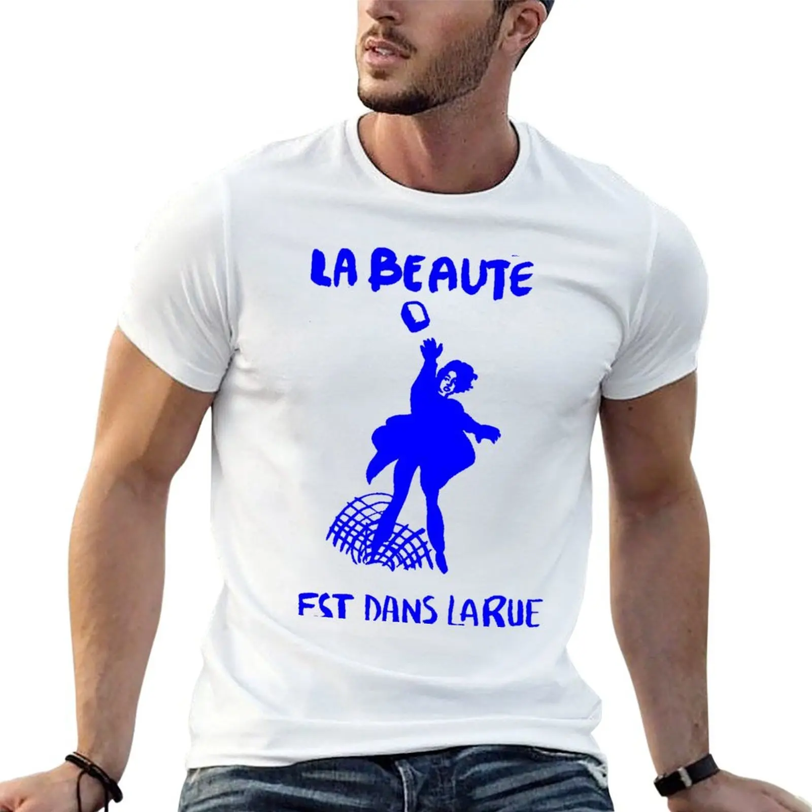 

La beauté est dans la rue-(Beauty is in the street) T-Shirt t shirts with prints man t shirt cotton high quality T-Shirt
