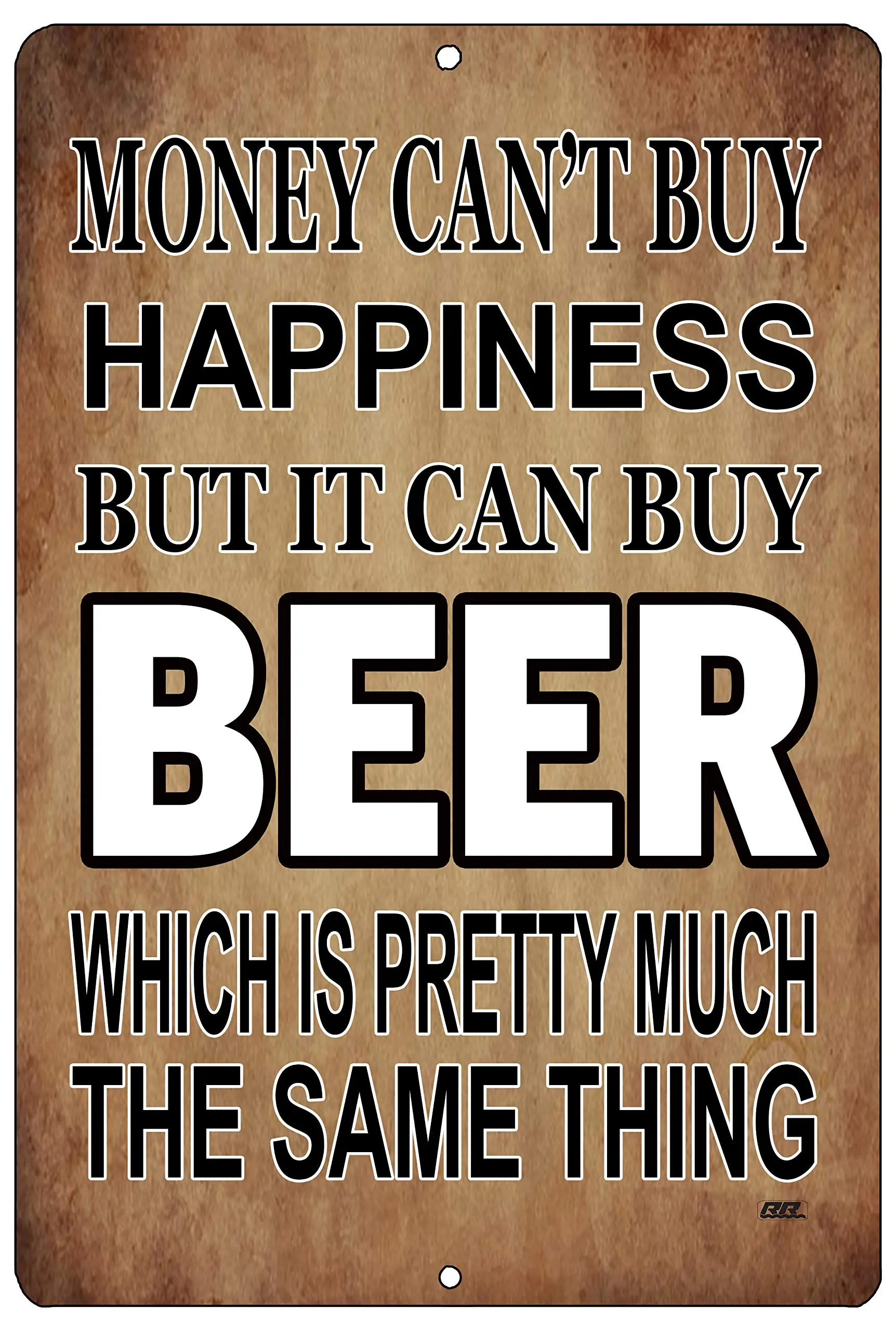 Rogue River Tactical Funny Sarcastic Metal Tin Sign Wall Decor Man Cave Bar Money Happiness Beer Drinking