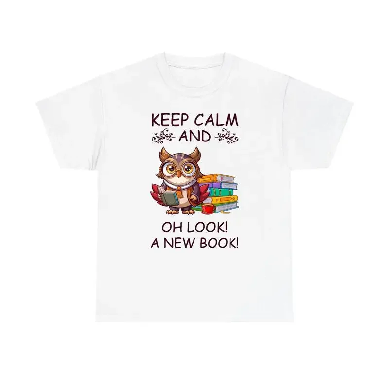 Keep Calm And Oh Look A New Book T Shirt Literary Escape Lover